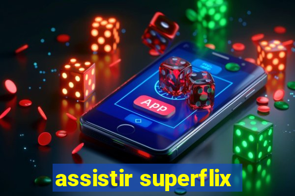 assistir superflix